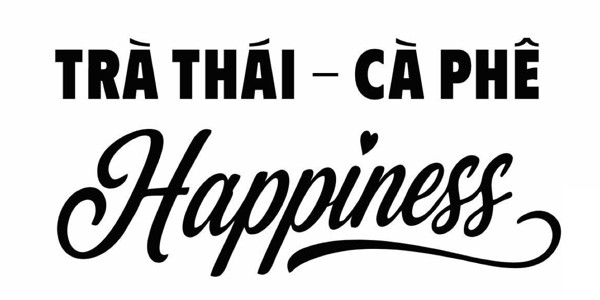 HAPPINESS - Cà Phê & Trà Thái - Cách Mạng Tháng 8