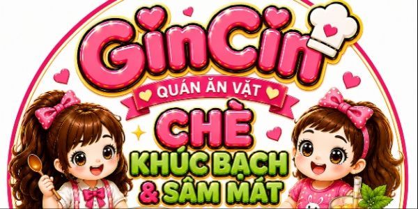 Gincin - Quán Chè Khúc Bạch Và Ăn Vặt