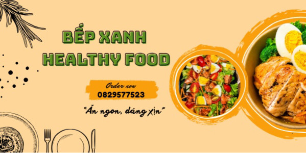 Bếp Xanh - Healthy Food - Nguyễn Thị Thanh