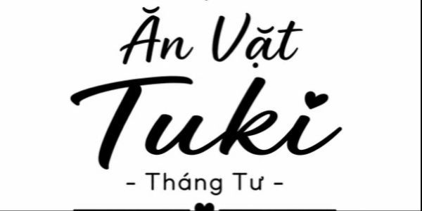 Ăn Vặt Tuki - Tháng Tư