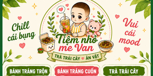 Bánh Tráng Trộn & Trà Trái Cây - Tiệm Nhỏ Mẹ Van