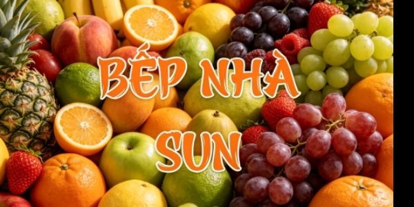 Bún Nước Tương & Hoa Quả Cắt Sẵn - Bếp Nhà Sun - Phạm Hùng