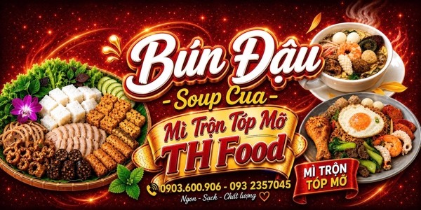 TH Food - Bún Đậu Mắm Tôm, Mì Trộn Tốp Mỡ & Súp Tóc Tiên