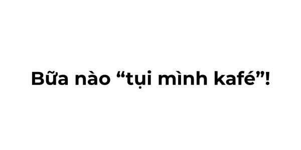 Tụi Mình Kafé & Tea - 458 Hồ Văn Cống