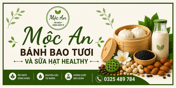 Mộc An - Bánh Bao Tươi Và Sữa Hạt Healthy