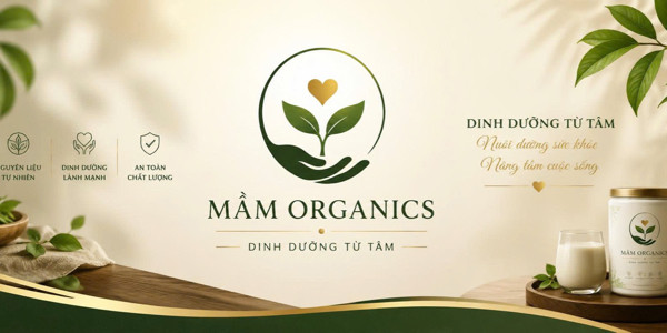Mầm Organics - Sữa Hạt & Thức Ăn Healthy