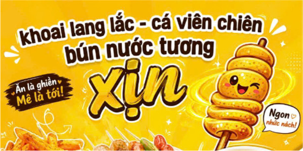 XỊN - Bún Nước Tương, Khoai Lang Lắc & Cá Viên Chiên
