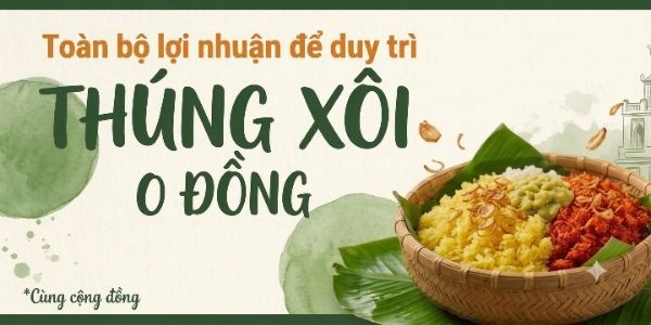 Xôi Phố Cổ - Thúng Xôi 0 Đồng
