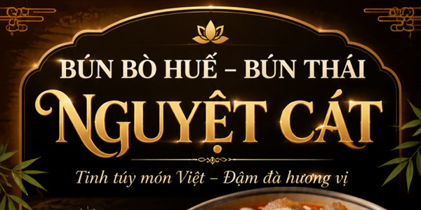 Bún Bò Huế & Bún Thái - Nguyệt Cát