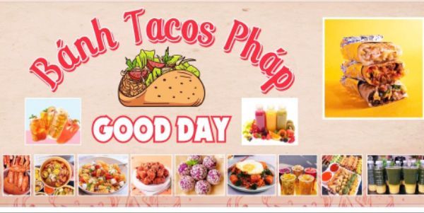 GOOD DAY - Bánh Tacos Pháp - Đường Liên Huyện