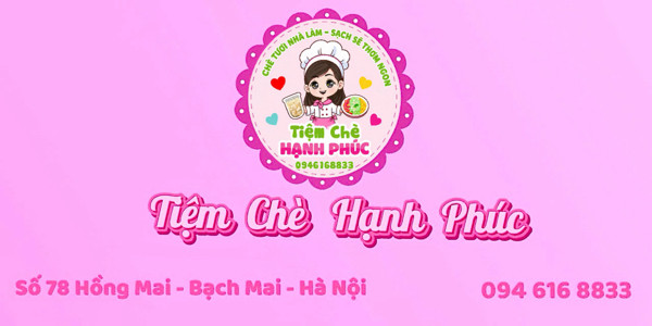 Tiệm Chè Hạnh Phúc - Chè Khúc Bạch & Sinh Tố Hoa Quả
