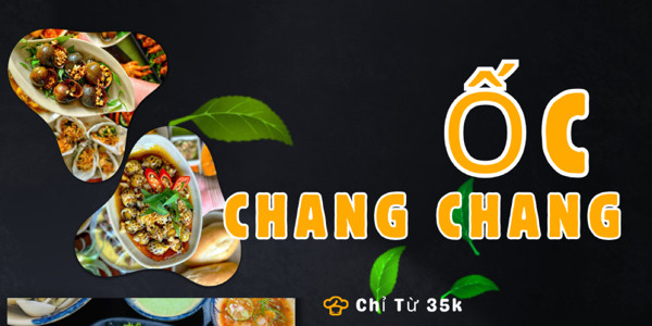 Quán Ốc Chang Chang - 73 Trần Bình Trọng
