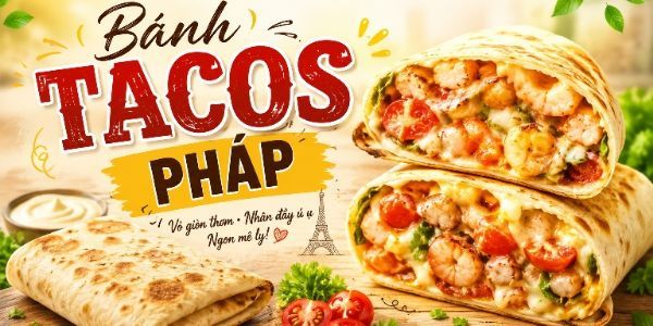 Bánh Tacos Pháp - Lê Văn Nhung