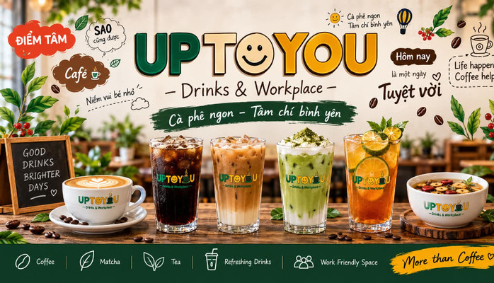 Up To You - Cafe, Matcha & Trà - Âu Cơ