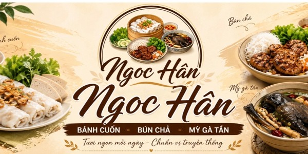 Ngọc Hân - Bánh Cuốn, Bún Chả & Mỳ Gà Tần