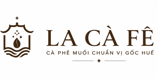 LA CÀ FÊ - CÀ PHÊ MUỐI CHUẨN VỊ GỐC HUẾ