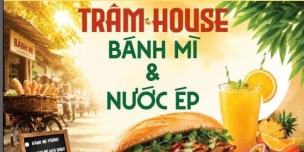 TRÂM HOUSE - BÁNH MÌ & NƯỚC ÉP