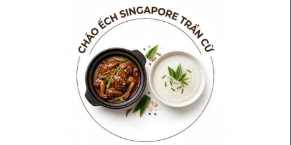 CHÁO ẾCH SINGAPORE - MY - TRẦN CỪ