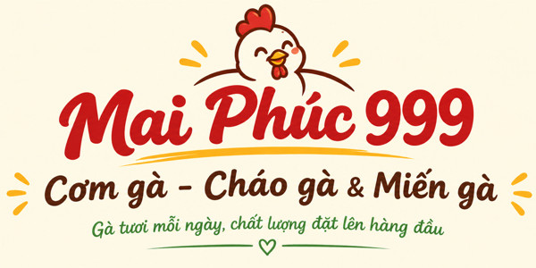 Cơm Gà, Cháo Gà & Miến Gà - Mai Phúc 999