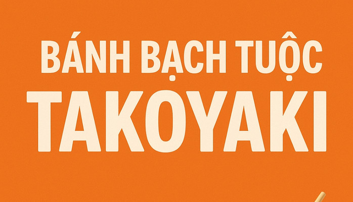 Bánh Bạch Tuộc Takoyaki - Trương Định