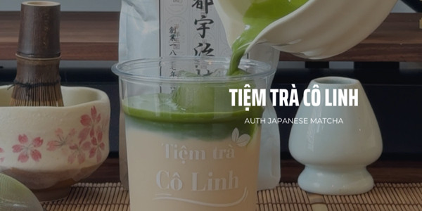 Tiệm Trà Cô Linh (Auth Japanese Matcha)