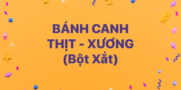 Bánh Canh Thịt & Xương Bột Xắt - Phạm Hồng Thái