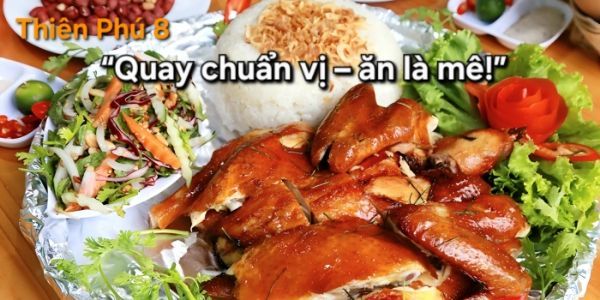 Thiên Phú 8 - Gà Quay Xá Xíu