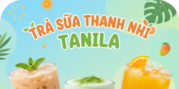 Trà Sữa Thanh Nhi TANILA- 412/10C Trương Công Định