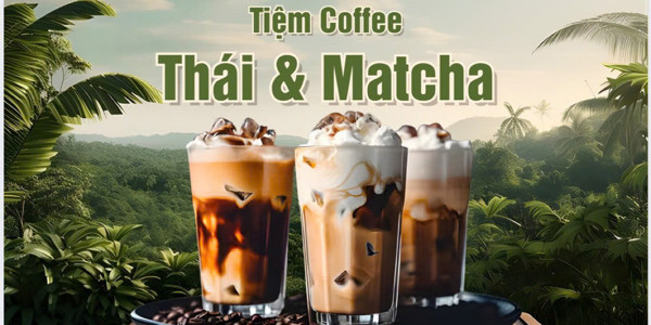 COFFE THÁI - Cafe Buôn Mê & Matcha